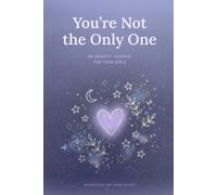 You're Not the Only One: An Anxiety Journal for Teen Girls