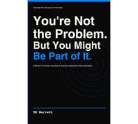 You're Not the Problem, But You Might Be Part of It. (Everything Is Fine)