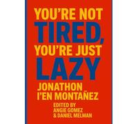 You're Not Tired, You're Just Lazy