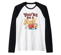 You're On A Roll Bread Humor Lindo Diseño Camiseta Manga Raglan