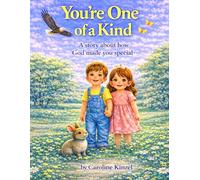 You're One of a Kind: A story about how God made you special