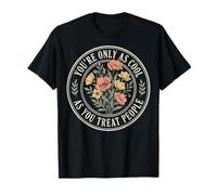 You'Re Only As Cool As You Treat People Camiseta