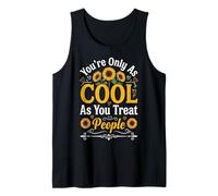 You'Re Only As Cool As You Treat People Camiseta sin Mangas