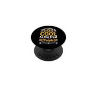 You'Re Only As Cool As You Treat People PopSockets PopGrip Adhesivo