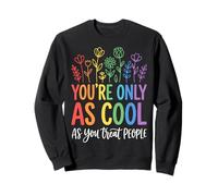 You'Re Only As Cool As You Treat People Sudadera