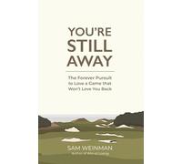 You're Still Away: The Forever Pursuit to Love a Game That Won't Love You Back