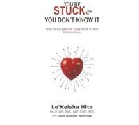 You're Stuck and You Don't Know It: Escaping the Gray Area in Your Relationships