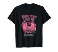 You'Re Stuck with Me Funny Couples Novedad Diseño Camiseta
