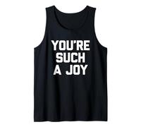 You'Re Such A Joy - Divertido Dicho sarcástico Lindo y Genial Novedad Camiseta sin Mangas