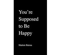 You're Supposed to Be Happy