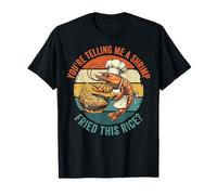 You'Re Telling Me A Shrimp Fried This Rice Comida Asiática Camiseta