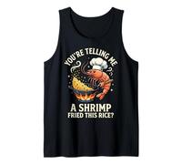 You'Re Telling Me A Shrimp Fried This Rice Comida Asiática Camiseta sin Mangas