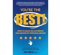 You're the Best!: How To Build an Authentic and Magnetic Personal Brand