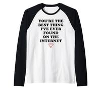 Youre The Best Thing Ive Ever Found on Internet Husband Wife Camiseta Manga Raglan