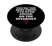 Youre The Best Thing Ive Ever Found on Internet Husband Wife PopSockets PopGrip Adhesivo