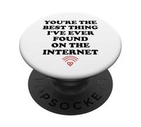 Youre The Best Thing Ive Ever Found on Internet Husband Wife PopSockets PopGrip Adhesivo