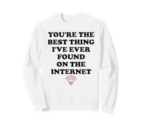 Youre The Best Thing Ive Ever Found on Internet Husband Wife Sudadera