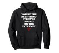 Youre The Best Thing Ive Ever Found on Internet Husband Wife Sudadera con Capucha