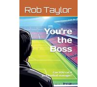 You're the Boss: Can YOU cut it as a football manager?