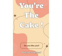 You're The Cake !: Do You Like You!