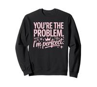 You'Re The Problem I'm Sassy Cita Humor Sudadera