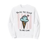 You'Re The Scoop To My Cone Ice Cream Love Design Sudadera