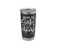 You're the Sister I Got to Choose You are My Soul Sisters Vaso térmico de acero inoxidable de doble pared