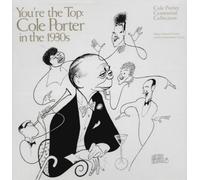 You're The Top: Cole Porter In The 1930s - Cole Porter Centennial Collection by Cole Porter