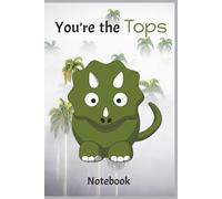 You're the Tops Notebook: 6x9 Inches | 100 Pages, Featuring a bold, colorful cover of the iconic three-horned dinosaur, this lined notebook is perfect for dino fans of all ages.