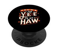 You're The Yee To My Haw Linda pareja de matrimonio |--- PopSockets PopGrip Adhesivo