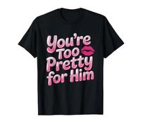 You'Re Too Pretty For Him Mejor Amiga Amigas BFF Ruptura Camiseta