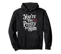 You'Re Too Pretty For Him Mejor Amiga Amigas BFF Ruptura Sudadera con Capucha