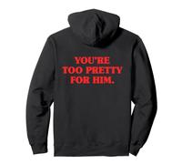 You'Re Too Pretty For Him Mejor Amiga Amigas BFF Ruptura Sudadera con Capucha