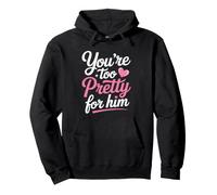 You'Re Too Pretty For Him Mejor Amiga Amigas BFF Ruptura Sudadera con Capucha