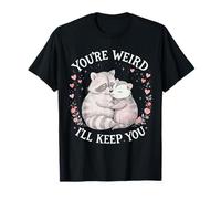 You'Re Weird Ill Keep You, Funny Raccoon Zarigüeya Animal Lover Camiseta