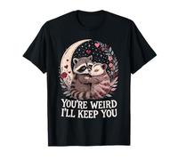 You'Re Weird Ill Keep You, Funny Raccoon Zarigüeya Animal Lover Camiseta