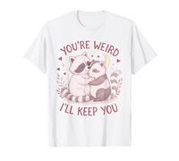 You'Re Weird Ill Keep You, Funny Raccoon Zarigüeya Animal Lover Camiseta