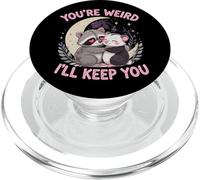 You'Re Weird Ill Keep You, Funny Raccoon Zarigüeya Animal Lover PopSockets PopGrip para MagSafe