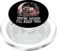 You'Re Weird Ill Keep You, Funny Raccoon Zarigüeya Animal Lover PopSockets PopGrip para MagSafe