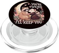You'Re Weird Ill Keep You, Funny Raccoon Zarigüeya Animal Lover PopSockets PopGrip para MagSafe