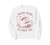 You'Re Weird Ill Keep You, Funny Raccoon Zarigüeya Animal Lover Sudadera