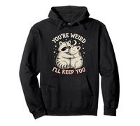 You'Re Weird Ill Keep You, Funny Raccoon Zarigüeya Animal Lover Sudadera con Capucha