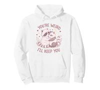 You'Re Weird Ill Keep You, Funny Raccoon Zarigüeya Animal Lover Sudadera con Capucha