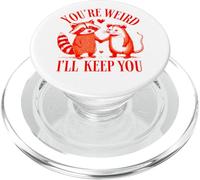 You're Weird I'll Keep You Raccoon Possum Día de San Valentín PopSockets PopGrip para MagSafe