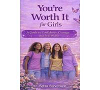 You're Worth It For Girls: A Confidence and Self-Worth Guide for Girls