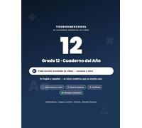 YourHomeschool Grado 12 - Cuaderno del Año: Las cuatro materias - Matemáticas, Lengua y Lectura, Ciencias y Estudios Sociales - con lecciones en video ... e inglés (Cuadernos del Año YourHomeschool)