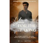 Yours for the Taking: Romantic age-gap younger Man Erotica