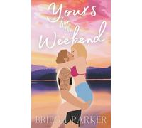 Yours for the Weekend (Lake Blue Skies)