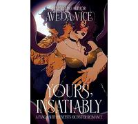 Yours, Insatiably: A Monster Romance: An Office Monster Romance (Hunger Duet)
