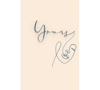 Yours: Minimalist Aesthetic Notebook with Line Art - Elegant Journal for Women: A Soft Beige Hard Cover Notebook with Inspirational One-Line Face Art | Ideal for Writing, Journaling, and Mindfulness